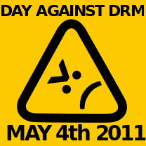 Yellow banner -- May 4th, 2011: Day Against DRM