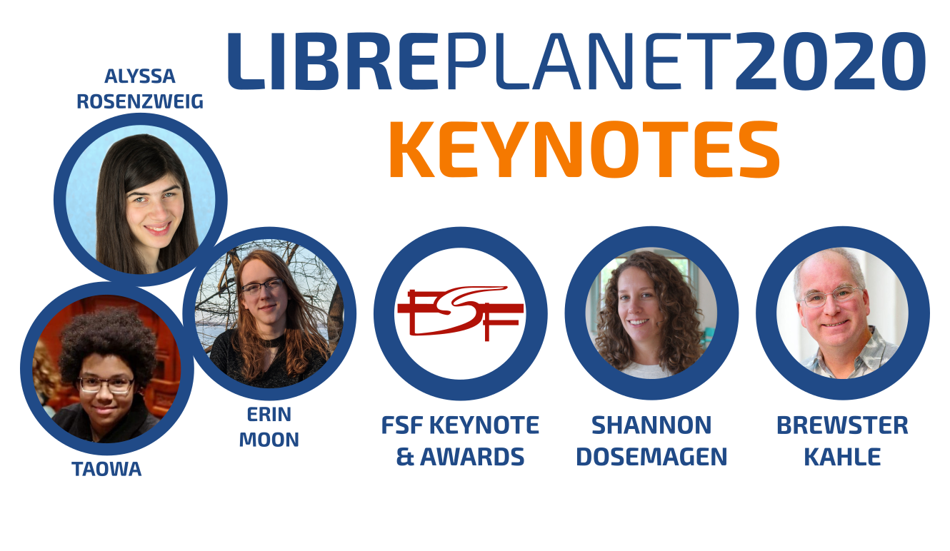 [ Keynotes announced so far for LibrePlanet 2020. ]