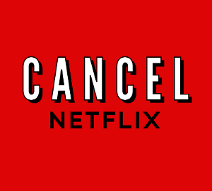 #CancelNetflix