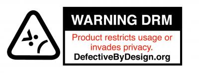 Warning: DRM - defective by design