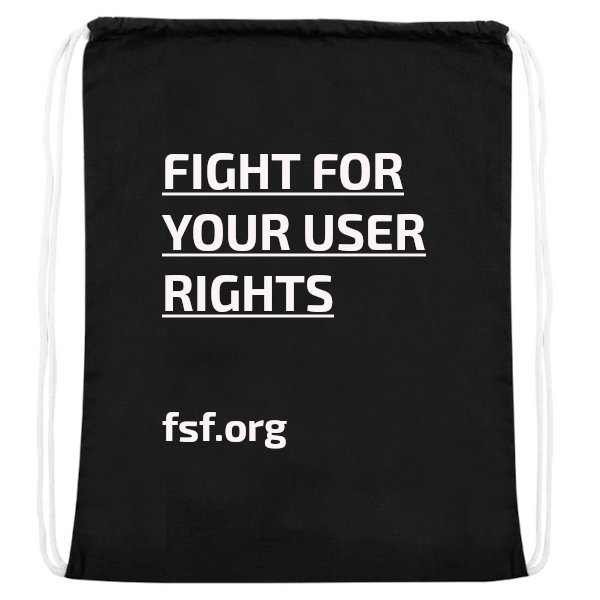 A black drawstring bag with 'fight for your user rights' written in white letters