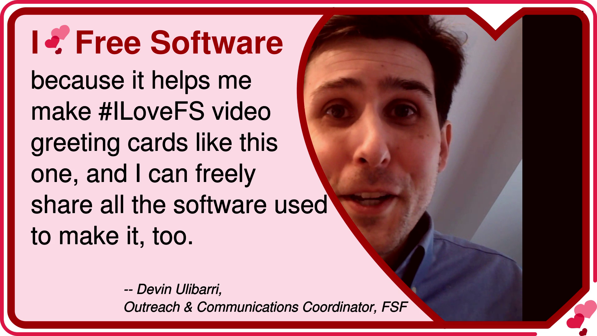 Image of person's profile framed in a heart at right. At left is the text: I love free software because it helps me make #ILoveFS video greeting cards like this one, and I can freely share all the software used to make it, too