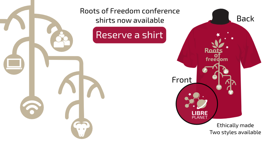 [ The LibrePlanet shirt. The shirt is red with the text 'Roots of Freedom' and a design in tan. ]