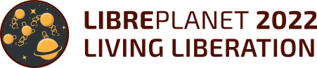 LibrePlanet 2022: Living Liberation