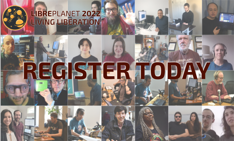 [ LibrePlanet collage of speakers - register now image ]