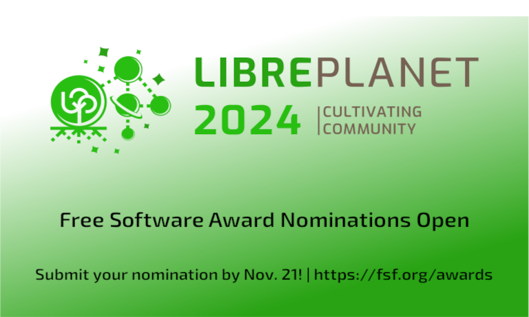 [ Nominations for the Free Software Awards are now open! Submit by November 21. ]